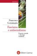Ebook Fascismo e antisemitismo di Francesco Germinario edito da Editori Laterza