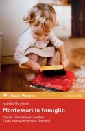 Ebook Montessori in famiglia di Isabella Micheletti edito da Il Leone Verde Edizioni