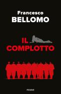 Ebook Il complotto di Bellomo Francesco edito da Piemme