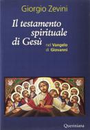 Ebook Il testamento spirituale di Gesù nel Vangelo di Giovanni di Giorgio Zevini edito da Editrice Queriniana