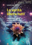 Ebook La Verità Libera Tutti di Vanessa Chesi edito da OM EDIZIONI SNC