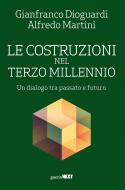 Ebook Le costruzioni nel terzo millennio di Gianfranco Dioguardi, Alfredo Martini edito da Guerini Next