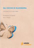 Ebook Gli occhi di Eleonora. Cronaca di una SMA di Rossana Di Santo, Marco Maggia edito da Webster Press