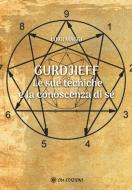 Ebook Gurdjieff. Le Sue Tecniche e la Conoscenza di Sé di Luigi Maggi edito da OM EDIZIONI SNC