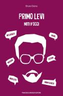 Ebook Primo Levi. Miti d'oggi di Osimo Bruno edito da Francesco Brioschi Editore