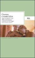 Ebook L' amicizia di Cicerone Marco Tullio edito da BUR Biblioteca Univ. Rizzoli