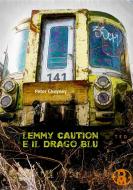 Ebook Lemmy Caution e il Drago Blu di Peter Cheyney edito da Tiemme Edizioni Digitali
