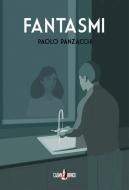 Ebook Fantasmi di Panzacchi Paolo edito da Clown Bianco Edizioni
