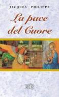 Ebook La Pace del cuore di Jacques Philippe edito da EDB - Edizioni Dehoniane Bologna