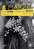 Ebook 8 marzo di Capomazza Tilde, Ombra Marisa edito da iacobellieditore