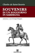 Ebook Souvenirs di un soggiorno in Sardegna di de Saint-Severin Charles edito da Edizioni Della Torre