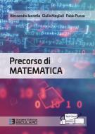 Ebook Precorso di Matematica di Fabio Punzo, Alessandro Iannella, Giulia Meglioli edito da Società Editrice Esculapio