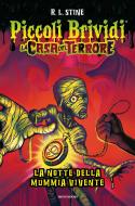 Ebook La casa del terrore. La notte della mummia vivente di Stine R.l. edito da Mondadori