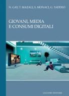 Ebook Giovani, media e consumi digitali di Nicoletta Gay, Tatiana Mazali edito da Liguori Editore