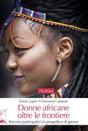 Ebook Donne africane oltre le frontiere di Giovanna Campani, Zoran Lapov edito da Edizioni Nerbini