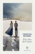 Ebook Più alto del mare di Melandri Francesca edito da Bompiani