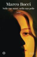 Ebook Nelle tue mani, nella sua pelle di Marco Bocci edito da Salani Editore