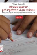 Ebook Imparare assieme per imparare a vivere assieme di Tiziana Chiappelli edito da Edizioni Nerbini