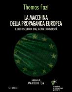 Ebook La macchina della propaganda europea di Thomas Fazi edito da goWare e Edizioni Angelo Guerini e Associati