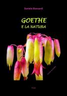 Ebook Goethe e la Natura di Daniele Biancardi edito da Tiemme Edizioni Digitali