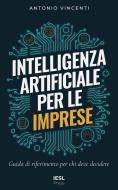 Ebook Intelligenza artificiale per le imprese di Antonio Vincenti edito da IESL Press