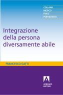 Ebook Integrazione della persona diversamente abile di Gatti Francesco edito da Armando Editore