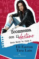 Ebook Scommessa con il destino di Eli Easton, Tara Lain edito da Triskell Edizioni