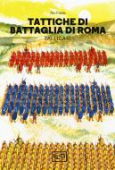 Ebook Tattiche di battaglia di Roma 390 - 110 a.C. di Fields Nic edito da LEG Edizioni