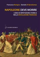 Ebook Napoleone deve morire di Francesco Benigno, Daniele Di Bartolomeo edito da Carocci Editore