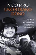 Ebook Uno strano dono di Nico Piro edito da Solferino