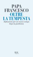 Ebook Oltre la tempesta di Papa Francesco edito da BUR