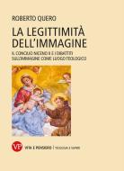 Ebook La legittimità dell'immagine di Quero Roberto edito da Vita e Pensiero
