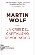 Ebook La crisi del capitalismo democratico di Wolf Martin edito da Einaudi