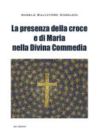 La presenza di Maria e della croce nella Divina Commedia La presenza di Maria e della croce nella Divina Commedia