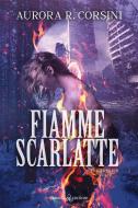 Ebook Fiamme scarlatte di Aurora R. Corsini edito da Triskell Edizioni