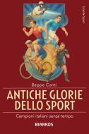 Ebook Antiche glorie dello sport di Beppe Conti edito da Diarkos