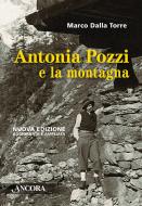 Ebook Antonia Pozzi e la montagna di Dalla Torre Marco edito da Ancora