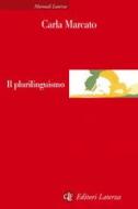 Ebook Il plurilinguismo di Carla Marcato edito da Editori Laterza