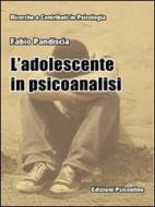 Ebook L’adolescente in Psicoanalisi  Verso la fine del trattamento di Pandiscia Fabio edito da Edizioni Psiconline