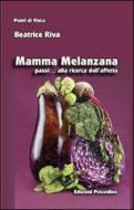 Ebook Mamma Melanzana passi alla ricerca dell’affetto di Riva Beatrice edito da Edizioni Psiconline