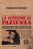 Ebook La versione di Pazienza di Francesco Pazienza edito da Chiarelettere