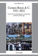 Ebook Cestaro Rossi & C 1921-2021 di Ezio Ritrovato edito da Franco Angeli Edizioni