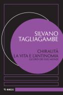 Ebook Chiralità. La vita e l’antinomia di Silvano Tagliagambe edito da Mimesis Edizioni