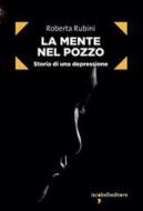 Ebook La mente nel pozzo di Rubini Roberta edito da iacobellieditore