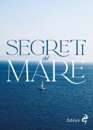 Ebook Segreti del mare di AA.VV. edito da ODOYA