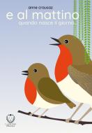 Ebook E al mattino quando sorge il sole… di Anne Crausaz edito da Il Leone Verde Edizioni