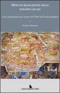 Ebook Modi di regolazione dello sviluppo locale. Una comparazione per contesti di Veneto ed Emilia Romagna di Patrizia Messina edito da Padova University Press