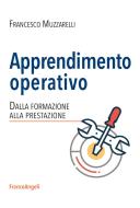 Ebook Apprendimento operativo di Francesco Muzzarelli edito da Franco Angeli Edizioni