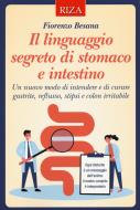 Ebook Il linguaggio segreto di stomaco e intestino di Fiorenzo Besana edito da Edizioni Riza