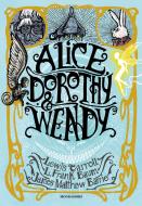 Ebook Alice, Dorothy & Wendy di Barrie James Matthew, Baum Lyman Frank, Carroll Lewis edito da Mondadori